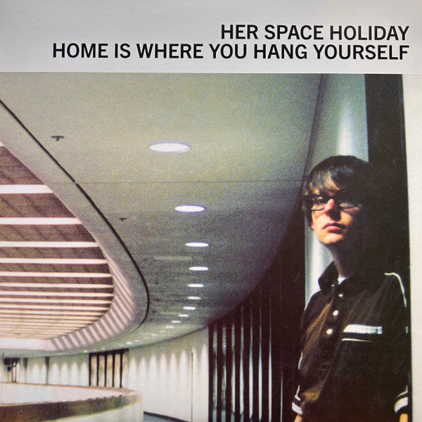 Her Space Holiday - Home is where you Hang Yourself