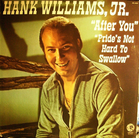 Hank Williams Jr. – After You / Pride's Not Hard To Swallow LP
