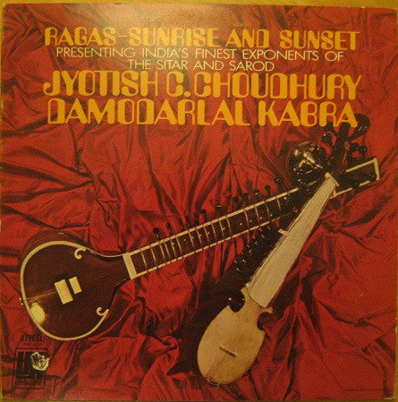Jyotish C. Choudhury, Damodarlal Kabra – Ragas - Sunrise And Sunset LP