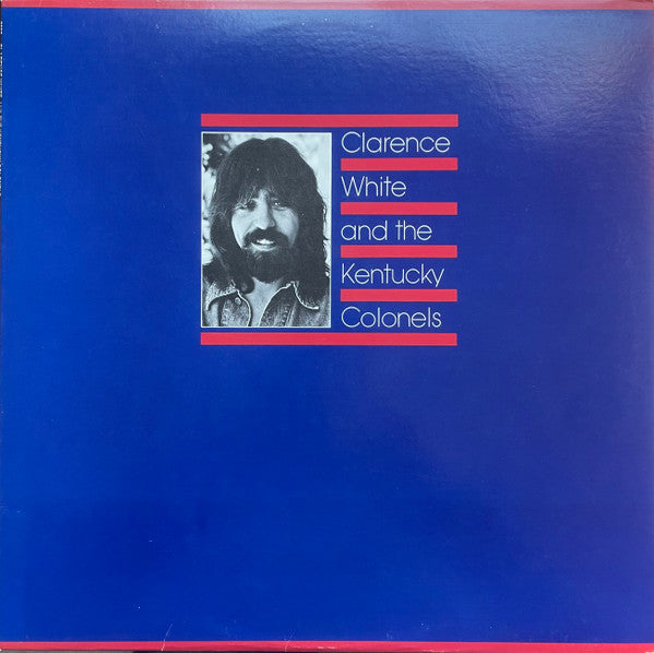 Clarence White And The Kentucky Colonels – Self-Titled LP
