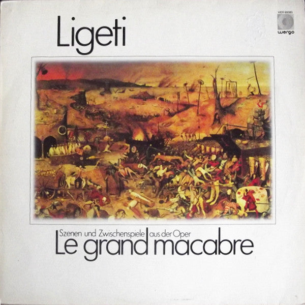 Ligeti* – Szenen Und Zwischenspiele Aus Der Oper Le Grand Macabre LP
