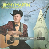 Jimmy Martin And The Sunny Mountain Boys – Singing All Day And Dinner On The Ground LP