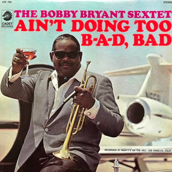 Bobby Bryant Sextet – Ain't Doing Too B-a-d, Bad LP