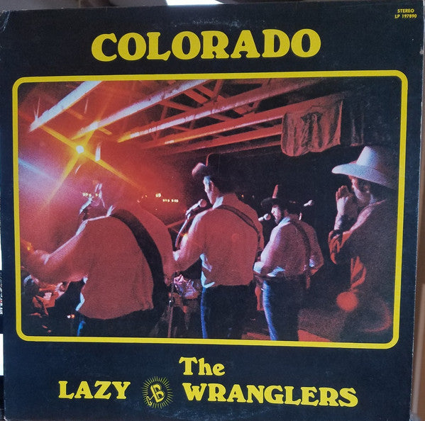 The Lazy B Wranglers – Colorado LP