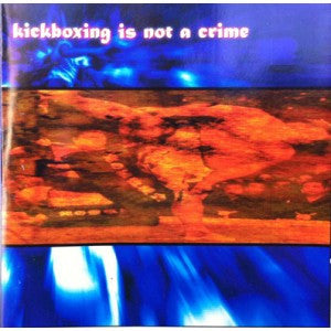 Various – Kickboxing Is Not A Crime CD