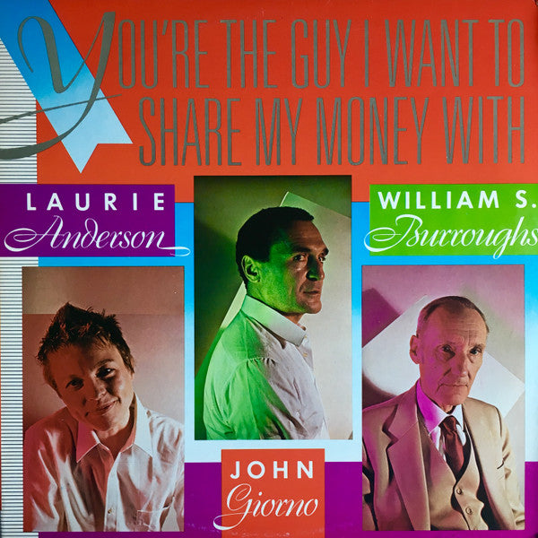 Laurie Anderson / John Giorno / William S. Burroughs - You're The Guy I Want To Share My Money With 2LP