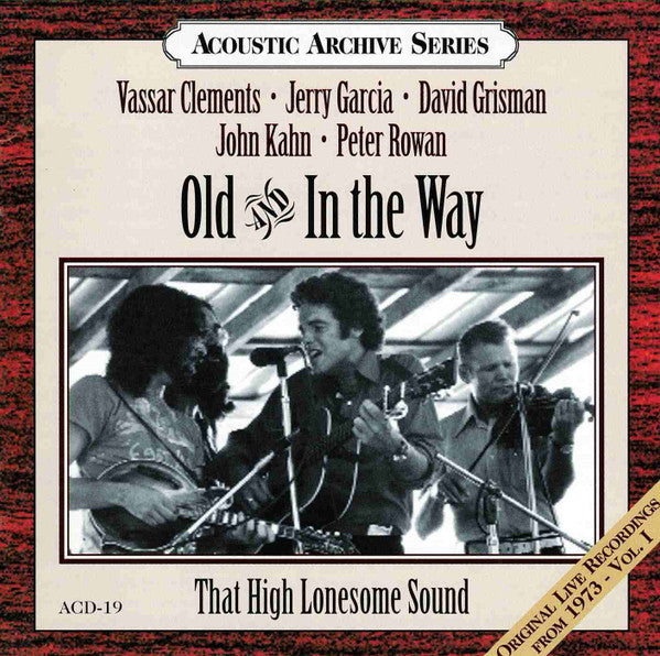 Old And In The Way – That High Lonesome Sound (Original Live Recordings From 1973 - Vol. I) CD