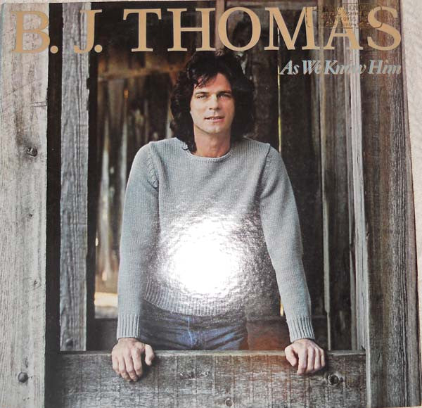 B.J. Thomas – As We Know Him LP