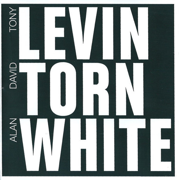 Tony Levin / David Torn / Alan White – Levin Torn White CD