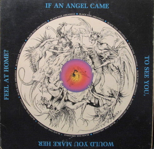 Black Oak Arkansas – If An Angel Came To See You, Would You Make Her Feel At Home? LP