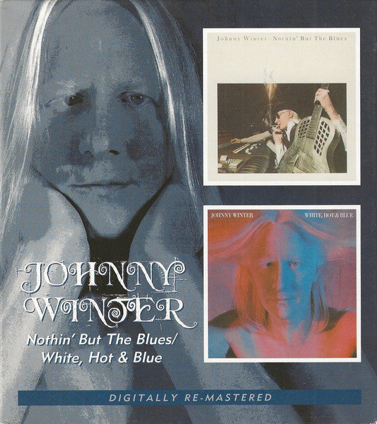 Johnny Winter – Nothin' But The Blues / White, Hot & Blue CD