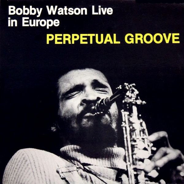 Bobby Watson – Perpetual Groove LP