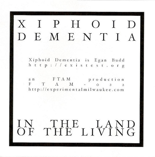 Xiphoid Dementia - In The Land Of The Living