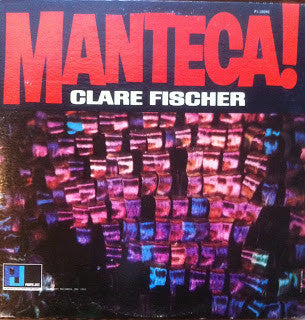 Clare Fischer - Manteca! LP