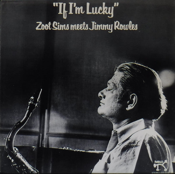 Zoot Sims / Jimmy Rowles – If I'm Lucky LP