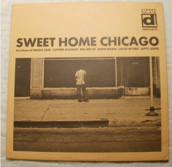 Various – Sweet Home Chicago: The Blues Of Magic Sam, Luther Allison, Big Mojo, Eddie Shaw, Louis Myers, Lefty Lopez LP
