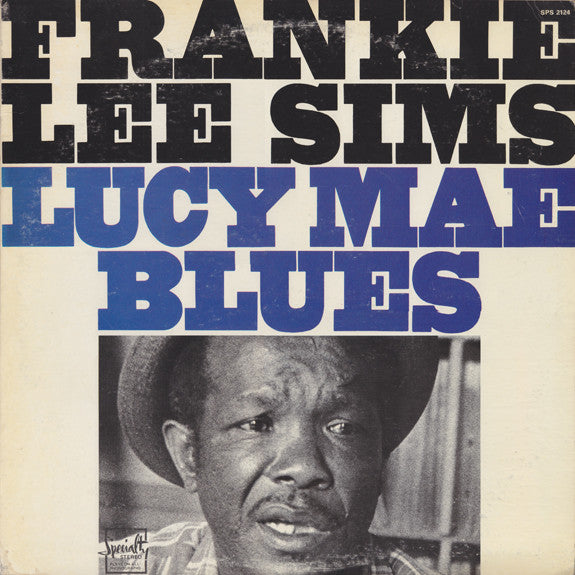Frankie Lee Sims – Lucy Mae Blues LP