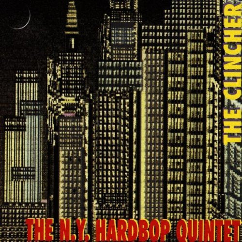 The N.Y. Hardbop Quintet - The Clincher CD