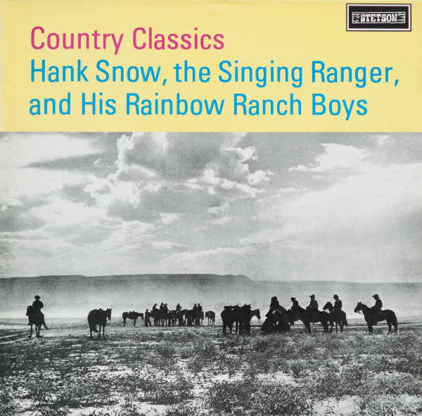Hank Snow, The Singing Ranger, And His Rainbow Ranch Boys – Country Classics LP