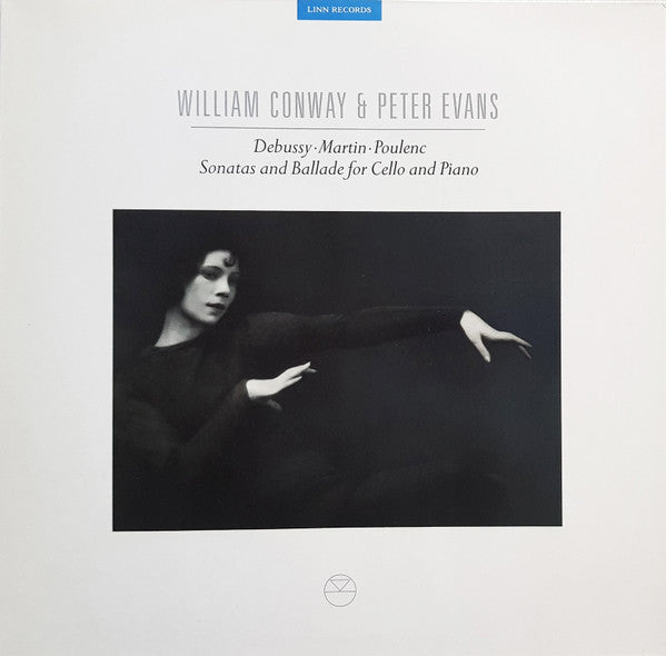 William Conway & Peter Evans – Debussy / Martin / Poulenc Sonatas And Ballade For Cello And Piano LP