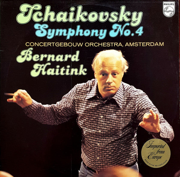 Tchaikovsky, Concertgebouw Orchestra, Amsterdam, Bernard Haitink – Symphony No. 4 LP