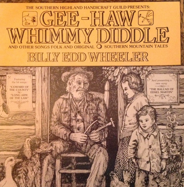 Billy Edd Wheeler – Gee-Haw Whimmy Diddle And Other Songs Folk And Original - Southern Mountain Tales LP