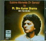 Shiv Kumar Sharma - Sublime Moments on Santoor CD