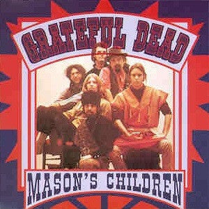 Grateful Dead - Mason's Children