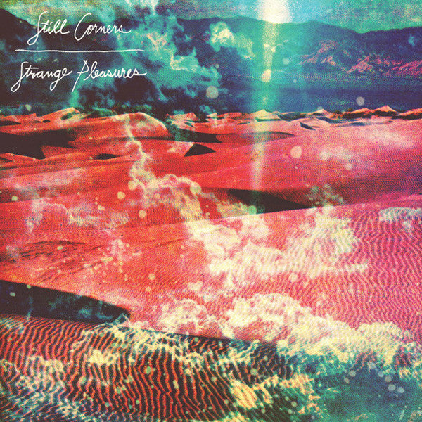 Still Corners – Strange Pleasures LP