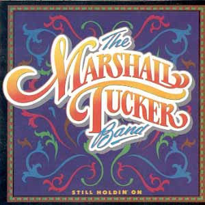 The Marshall Tucker Band – Still Holdin' On LP