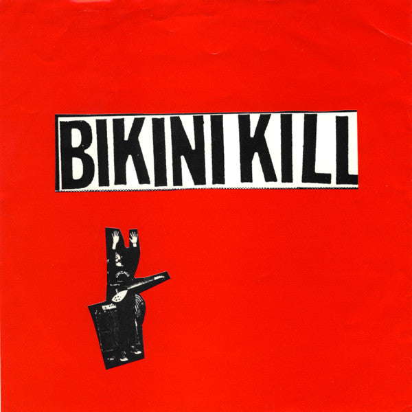 Bikini Kill - I Like Fucking / I Hate Danger EP