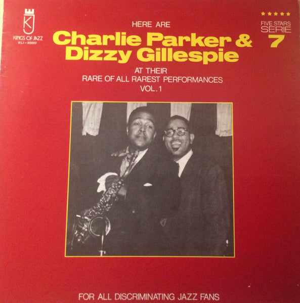 Charlie Parker & Dizzy Gillespie – Here Are Charlie Parker & Dizzy Gillespie At Their Rare Of All Rarest Performances Vol. 1 LP
