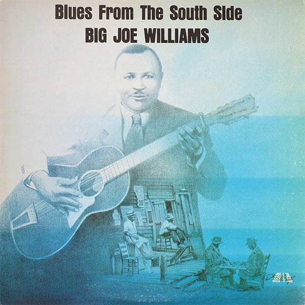 Big Joe Williams – Blues From The South Side LP