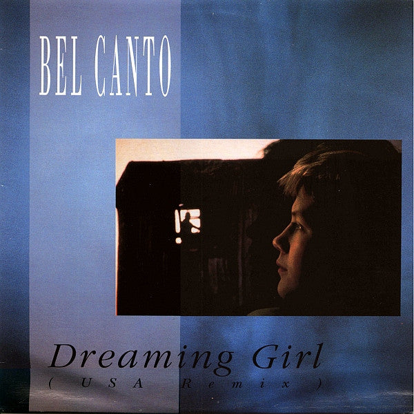Bel Canto – Dreaming Girl (USA Remix) 12"