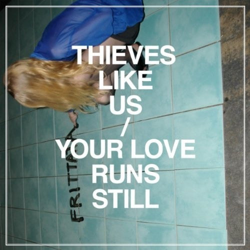 Thieves Like Us – Your Love Runs Still (White) 12"