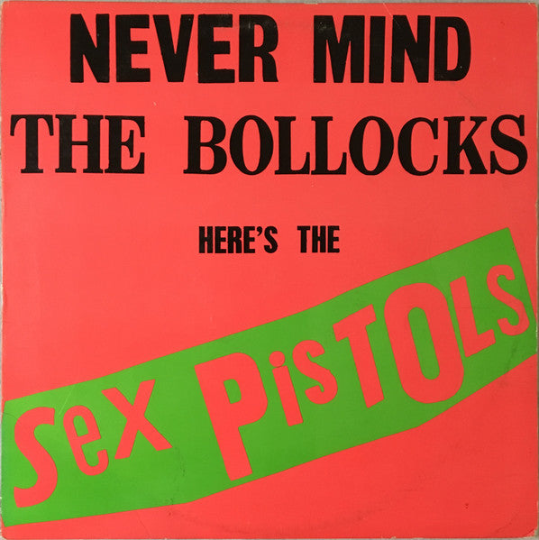 Sex Pistols – Never Mind The Bollocks Here's The Sex Pistols LP
