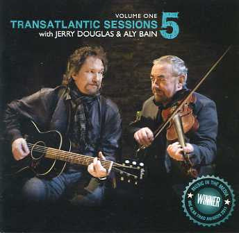 Various With Jerry Douglas & Aly Bain – Transatlantic Sessions 5 Volume One CD