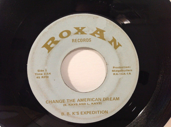 B.B.K's Expedition - Change The American Dream / Sole Confusion 7"