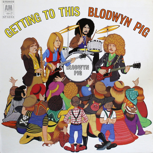 Blodwyn Pig - Getting To This LP