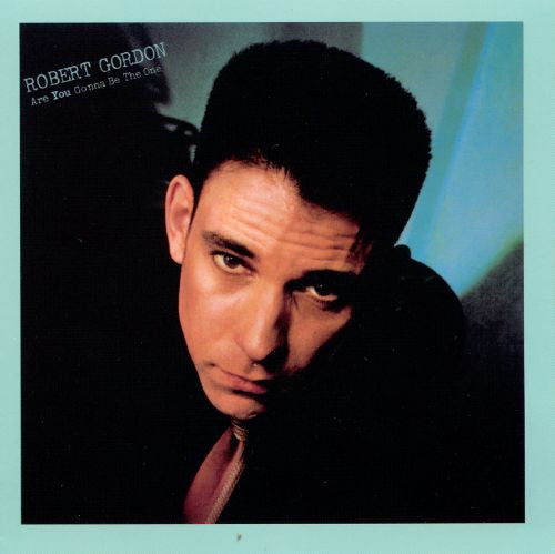 Robert Gordon – Are You Gonna Be The One CD