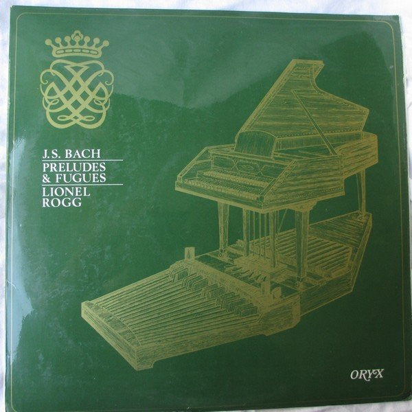 Lionel Rogg, Johann Sebastian Bach – Johann Sebastian Bach : Preludes & Fugues LP