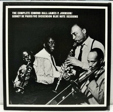 Edmond Hall / James P. Johnson / Sidney De Paris / Vic Dickenson – The Complete Edmond Hall / James P. Johnson / Sidney De Paris / Vic Dickenson Blue Note Sessions LP