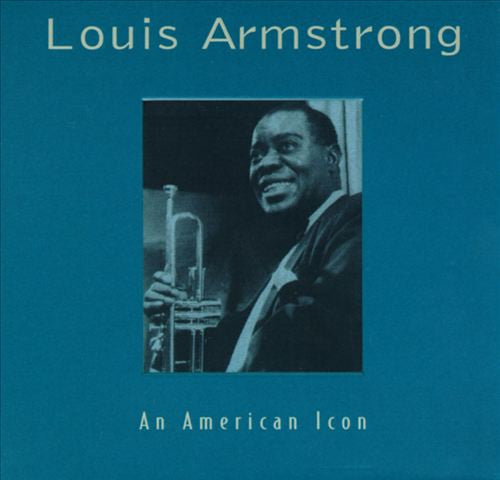 Louis Armstrong – An American Icon CD