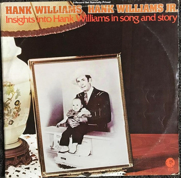 Hank Williams, Hank Williams Jr. – Insights Into Hank Williams In Song And Story 2LP