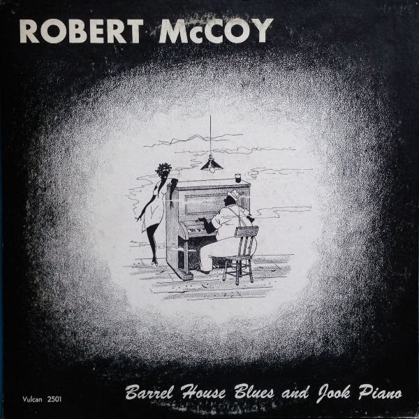 Robert McCoy – Barrel House Blues And Jook Piano LP