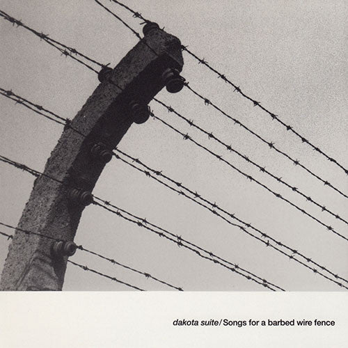 Dakota Suite – Songs For A Barbed Wire Fence CD