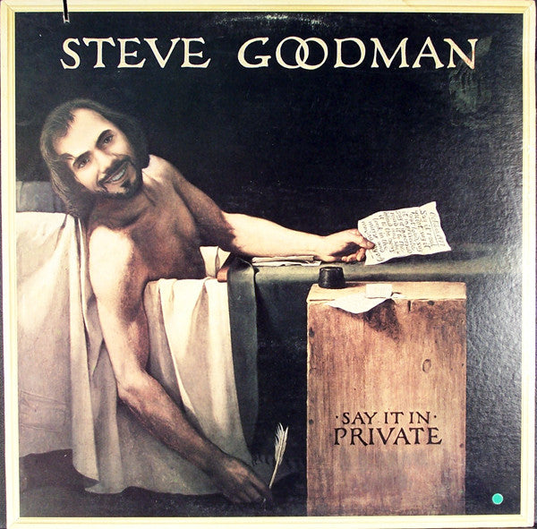 Steve Goodman - Say In Private LP