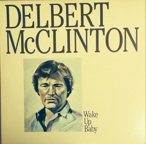 Delbert McClinton - Wake Up Baby LP