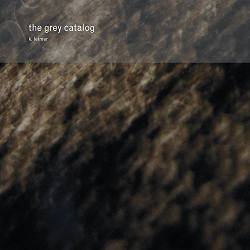 K. Leimer – The Grey Catalog