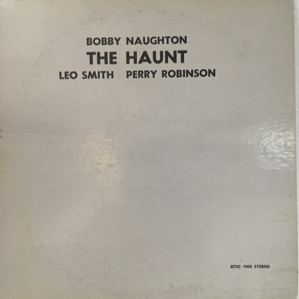 Bobby Naughton, Leo Smith, Perry Robinson – The Haunt LP